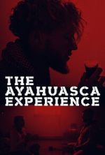 Watch The Ayahuasca Experience (Short 2020) Zmovies