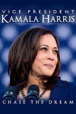 Watch Vice President Kamala Harris: Chase the Dream Zmovies