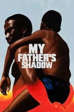 Watch My Father\'s Shadow Zmovies