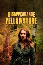 Watch Disappearance in Yellowstone Zmovies