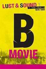 Watch B-Movie: Lust & Sound in West-Berlin 1979-1989 Zmovies