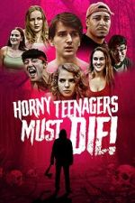 Watch Horny Teenagers Must Die! Zmovies