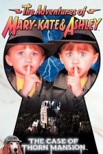 Watch The Adventures of Mary-Kate & Ashley: The Case of Thorn Mansion Zmovies
