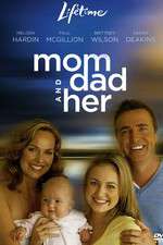 Watch Mom, Dad and Her Zmovies