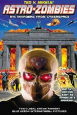 Watch Astro Zombies: M4 - Invaders from Cyberspace Zmovies