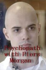 Watch Psychopath with Piers Morgan Zmovies