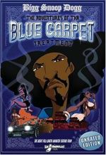Watch Bigg Snoop Dogg Presents: The Adventures of Tha Blue Carpet Treatment Zmovies
