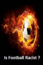 Watch Is Football Racist Zmovies