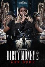Watch Dirty Money 2 End Game Zmovies