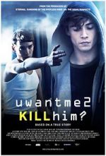 Watch U Want Me 2 Kill Him? Zmovies