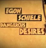 Watch Egon Schiele: Dangerous Desires Zmovies