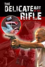 Watch The Delicate Art of the Rifle Zmovies