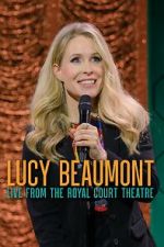 Watch Lucy Beaumont: Live from the Royal Court Theatre (TV Special 2024) Zmovies