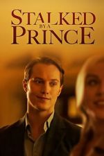 Watch Stalked by a Prince Zmovies