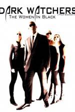 Watch Dark Watchers The Women in Black Zmovies