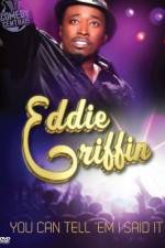 Watch Eddie Griffin You Can Tell 'Em I Said It Zmovies