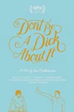 Watch Don\'t Be a Dick About It Zmovies