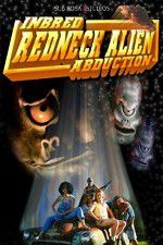Watch Inbred Redneck Alien Abduction Zmovies