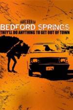 Watch Bedford Springs Zmovies