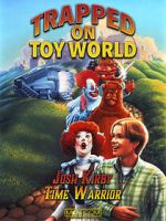 Watch Josh Kirby: Time Warrior! Chap. 3: Trapped on Toyworld Zmovies