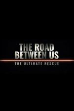 Watch The Road Between Us: The Ultimate Rescue Zmovies
