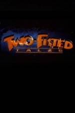 Watch Two-Fisted Tales Zmovies