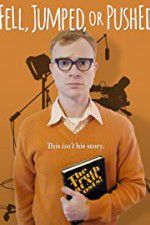 Watch Fell Jumped or Pushed Zmovies
