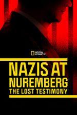 Watch Nazis at Nuremberg: The Lost Testimony Zmovies