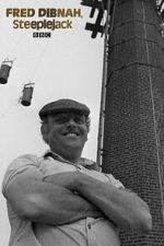 Watch Fred Dibnah, Steeplejack Zmovies