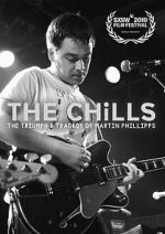 Watch The Chills: The Triumph and Tragedy of Martin Phillipps Zmovies