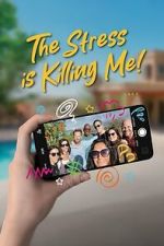 Watch The Stress Is Killing Me Zmovies