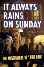 Watch It Always Rains On Sunday Zmovies