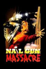 Watch The Nail Gun Massacre Zmovies