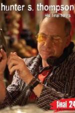 Watch Hunter S Thompson Final 24 His Final Hours Zmovies