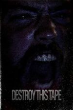 Watch Destroy This Tape Zmovies