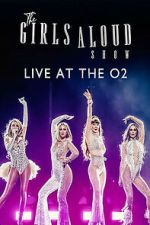 Watch The Girls Aloud Show: Live at the O2 (TV Special 2024) Zmovies