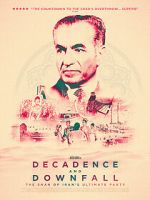 Watch Decadence and Downfall: The Shah of Iran\'s Ultimate Party Zmovies