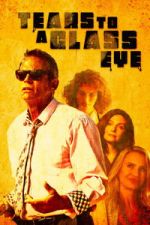 Watch Tears to a Glass Eye Zmovies