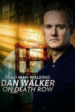Watch Dead Man Walking: Dan Walker on Death Row Zmovies
