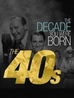 Watch The Decade You Were Born: The 1940's Zmovies