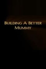 Watch Building A Better Mummy Zmovies