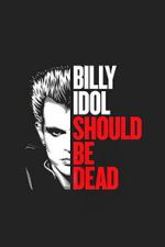 Watch Billy Idol Should Be Dead Zmovies