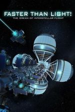 Watch Faster Than Light: the Dream of Interstellar Flight Zmovies