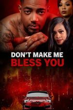 Watch Don\'t Make Me Bless You Zmovies