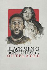 Watch Black Men Don\'t Cheat 3: Outplayed Zmovies