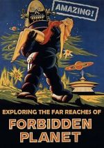 Watch Amazing! Exploring the Far Reaches of Forbidden Planet Zmovies