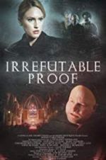 Watch Irrefutable Proof Zmovies