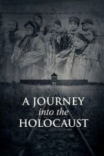 Watch A Journey Into the Holocaust Zmovies