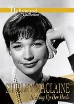 Watch Shirley MacLaine: Kicking Up Her Heels Zmovies