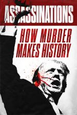 Watch Assassinations: How Murder Makes History Zmovies
